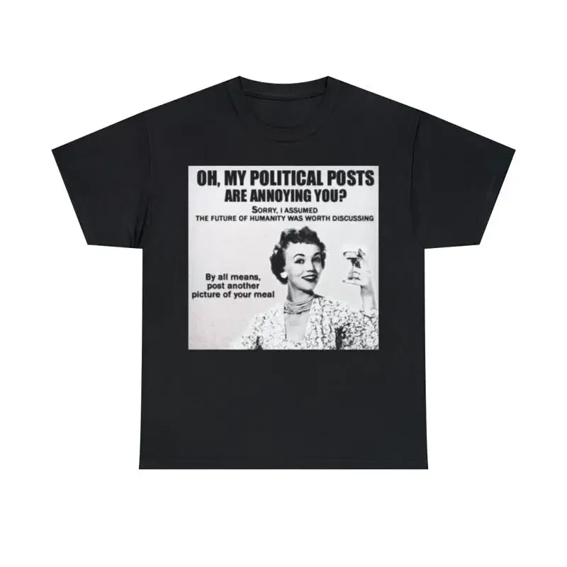 Oh my political posts are annoying you? Short Sleeve Tee