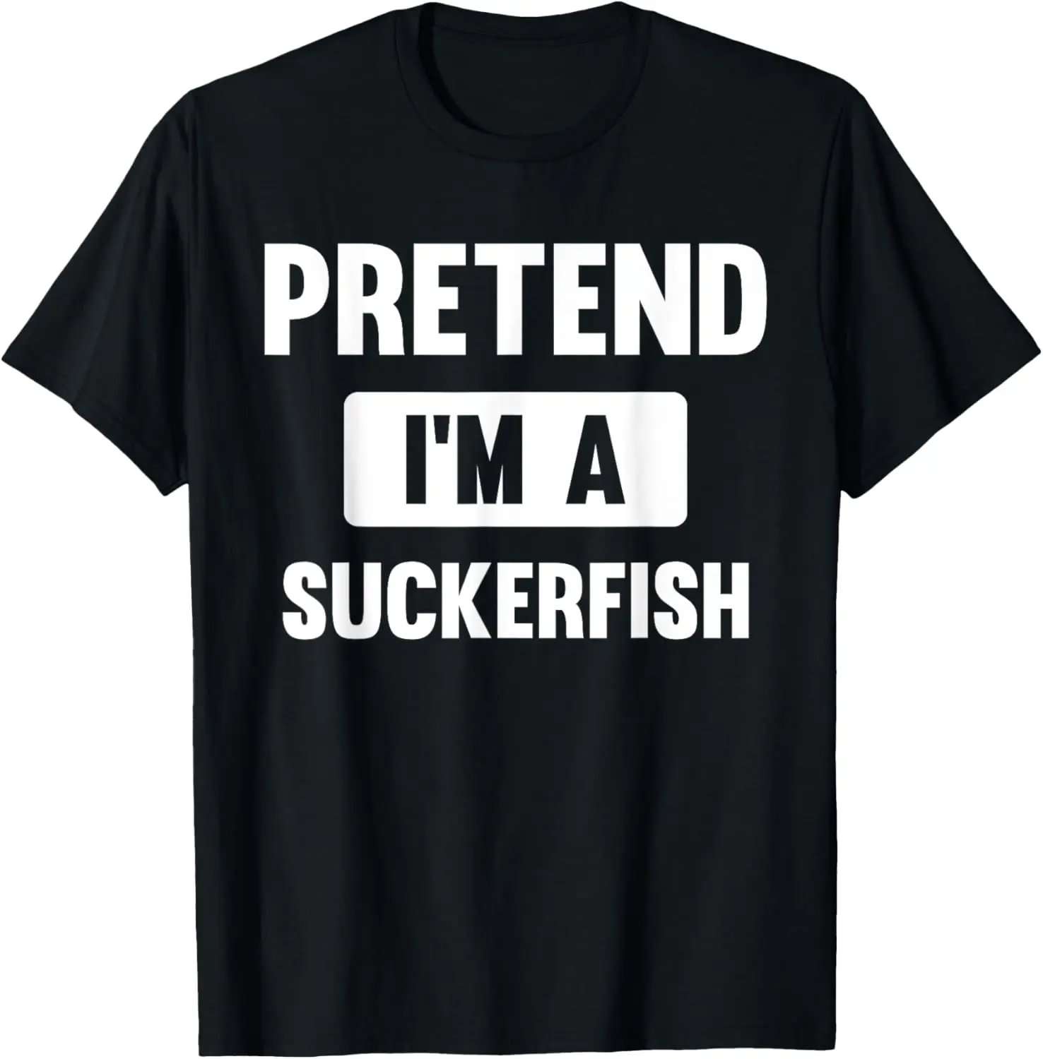 Pretend I'm A Suckerfish Funny Halloween Costume T-Shirt