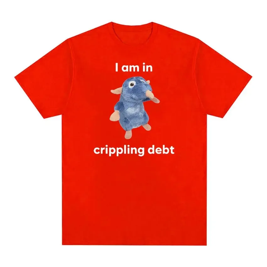 I Am in Crippling Debt Rat Plush Funny Meme T Shirt Men Women High Quality Casual Fashion T-shirts 100% Cotton Oversized T-Shirt