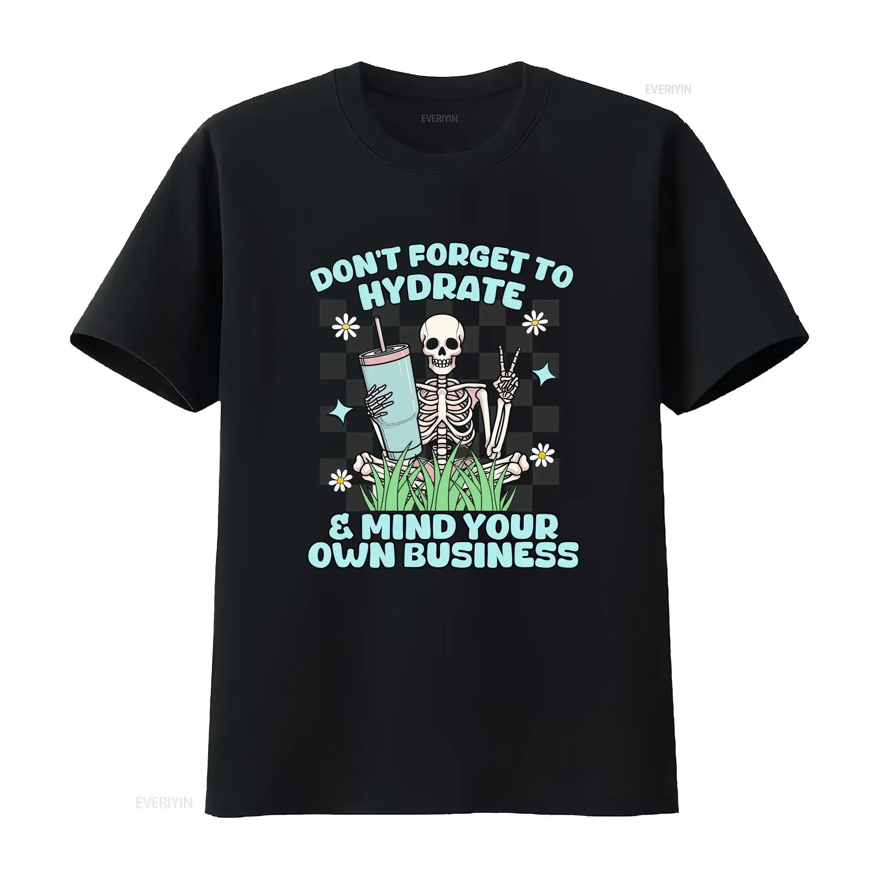 Don't Forget To Hydrate T Shirt Skeleton Holding Drink Fun Summer Top Mind Your Own Business vintage Washed Stretched