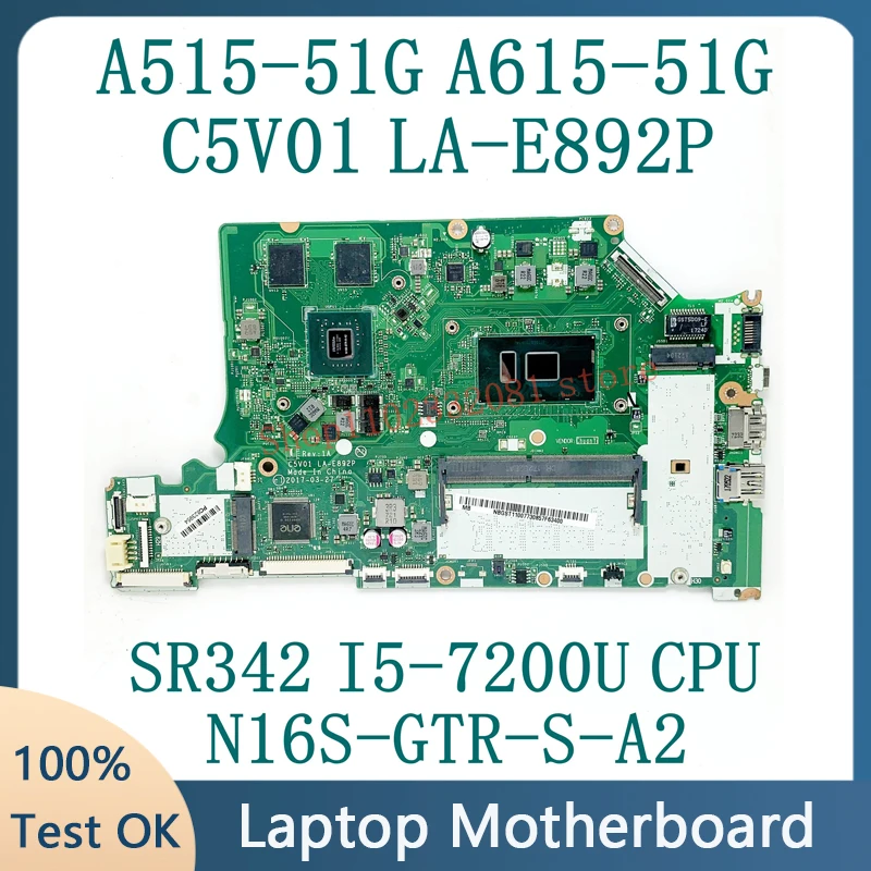 

C5V01 LA-E892P Mainboard For Acer A515-51G A615-51G Laptop Motherboard With SR342 I5-7200U CPU N16S-GTR-S-A2 100% Full Tested OK