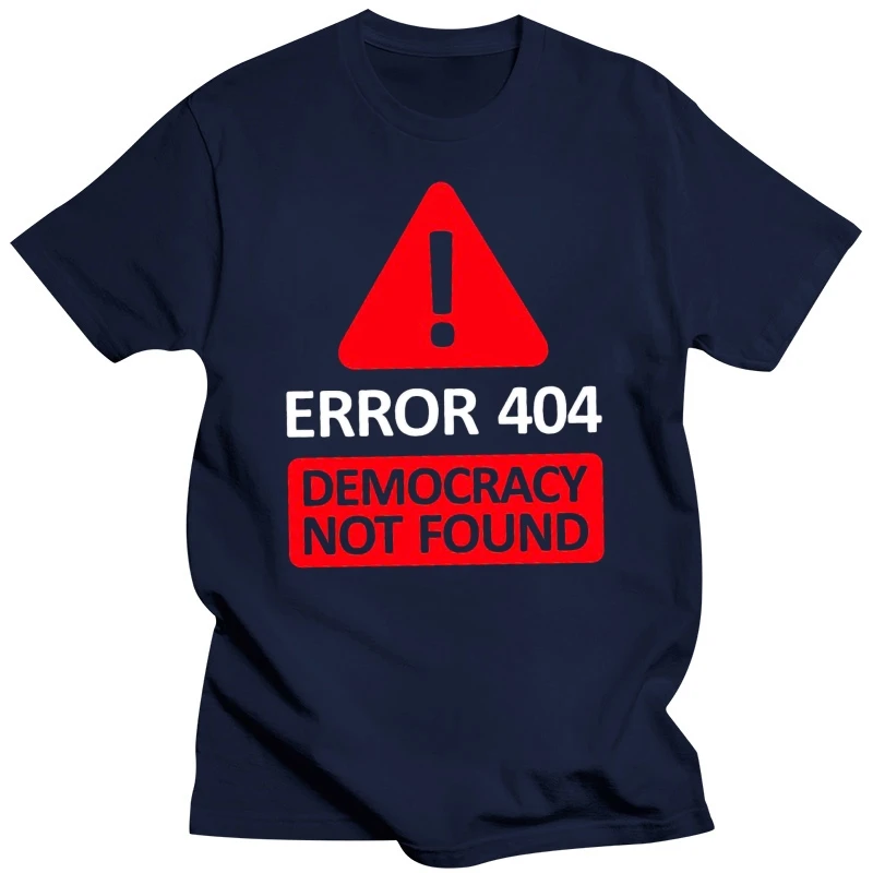 Hot Selling 100 % Cotton O-neck Short-sleeved Slim Fit Error 404 - Democracy not found  80s T shirt Wholesale Girl Tee Shirt