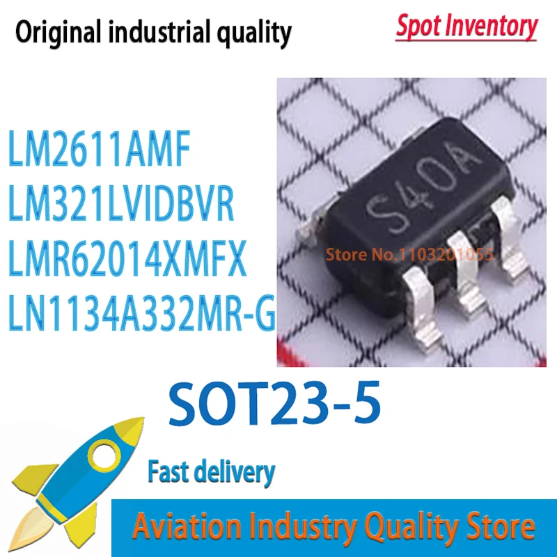 10~50PCS  LM2611AMFX S40A SOT23-5 LM321LVIDBVR 1SPF  LMR62014XMFX LMR62014 SH1B  LN1134A332MR-G LN1134A332  4A2D