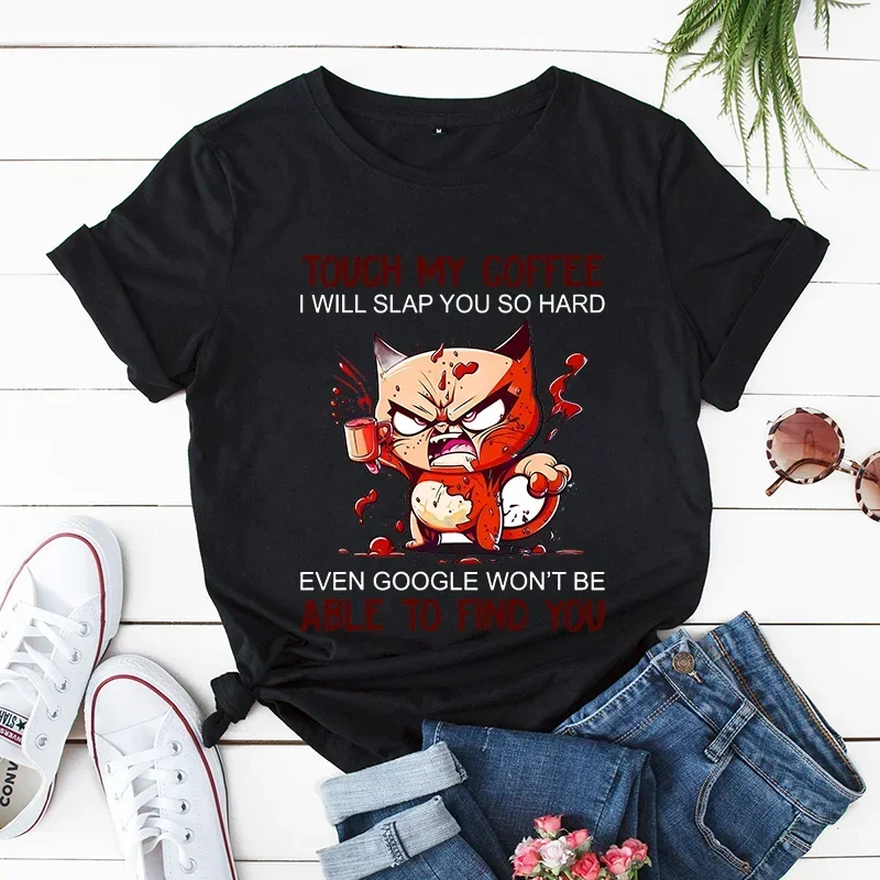 Angry Cat T-Shirts Women TShirts Touch My Coffee I Will Slap You So Hard Cartoon Tshirt Animals Cat Harajuku Tops Vintage Tshirt