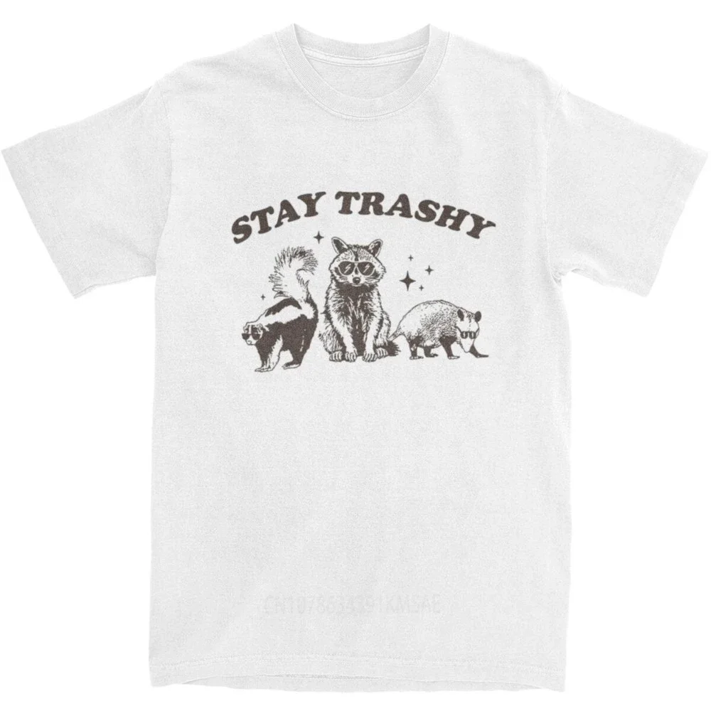 Funny Raccoon Opossum Skunk Meme Stay Trashy T Shirt  Cotton Fashion Nostalgia Raccoons Tee Shirt Short Sleeve Clothing