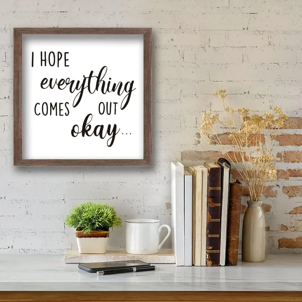 I Hope Everything Comes Out Okay Art Sign Solid Wood Sign Funny Farmhouse Decor Sign with Arylic Layer 13x13 Inch Large