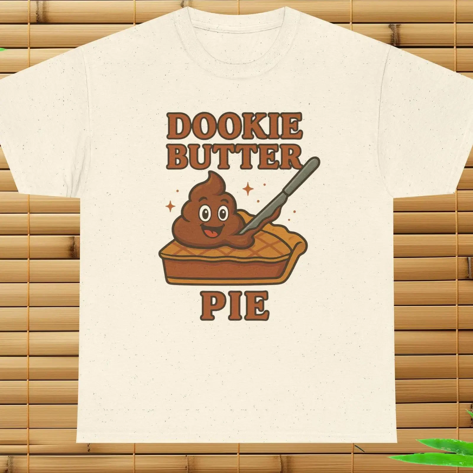 Dookie Butter Pie Funny Gag T Shirt Poop Joke Absurd Unhinged Humor Hilarious Prankster Outfit vintage Washed Breathable