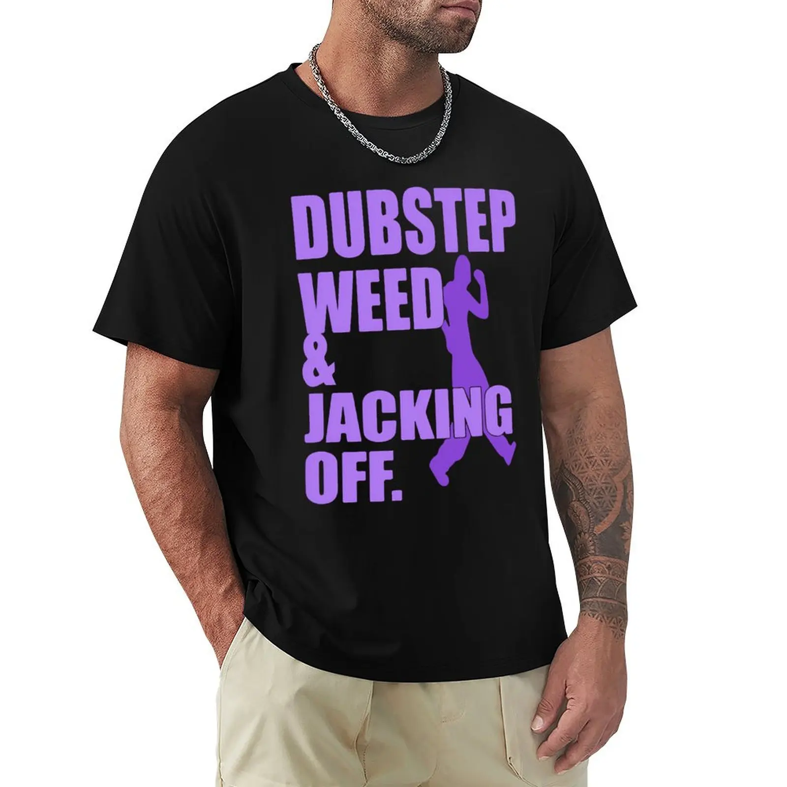 

Dubstep Weed And Jacking Off Funny T-Shirt Stain Resistant Casual Tee