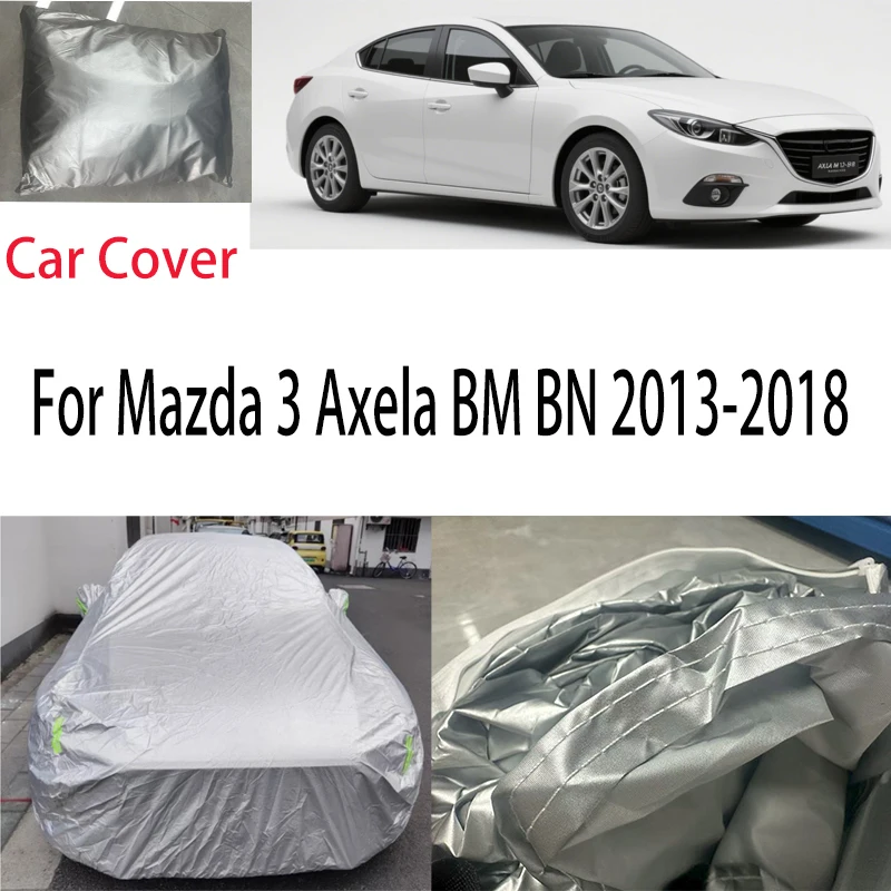 

Для Mazda 3 Axela BM BN 2013-2018 автомобильный чехол, защита от солнца, теплоизоляция, пыленепроницаемая, царапины, внешние аксессуары для автомобиля