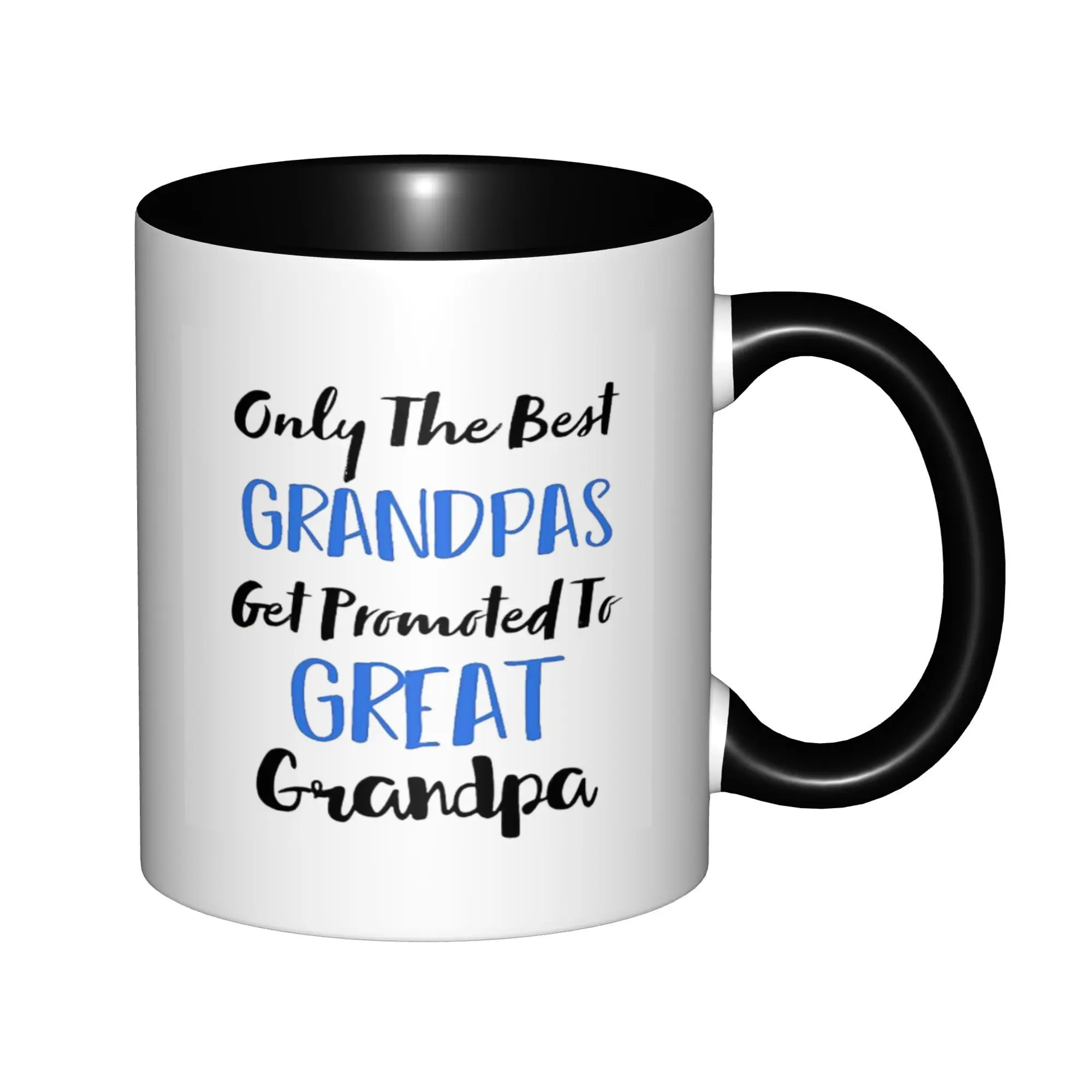 

Only The Best Grandpas Get Promoted To Great Grandpa Mugs With Black Handle Birthday Coffee Mugs Ceramic Tea Cups 11oz