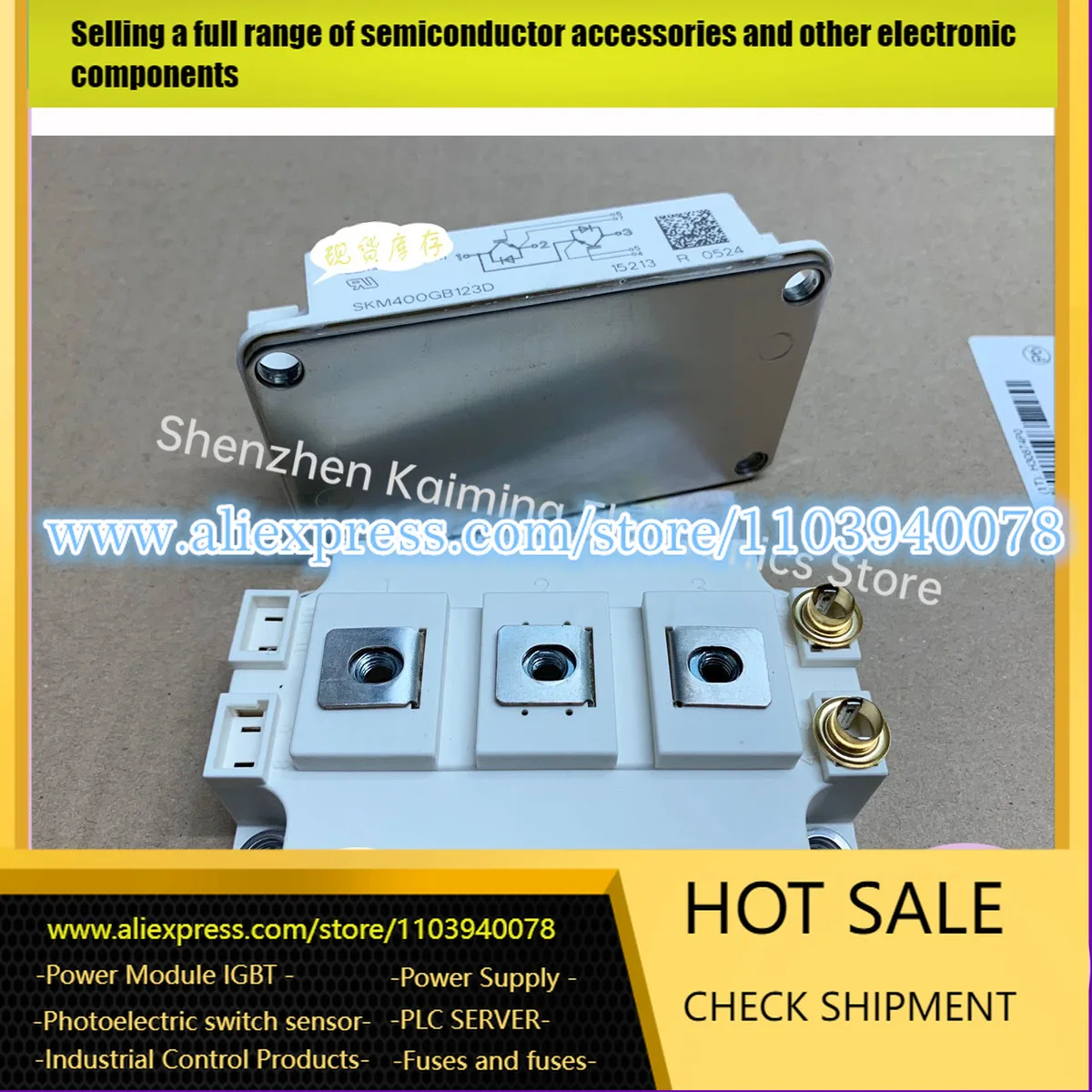 

NEW SKM400GB123D SKM400GB128D SKM400GB12T4 SKM400GB124D SKM400GB125D SKM300GB12T4 SKM300GB123D SKM300GB128D SKM200GB12T4/123D