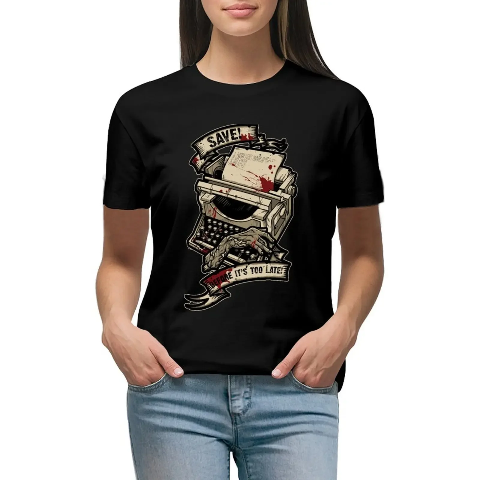 Save Before It's Too Late T-Shirt Short sleeve tee graphics customs design your own t-shirt dress for Women sexy