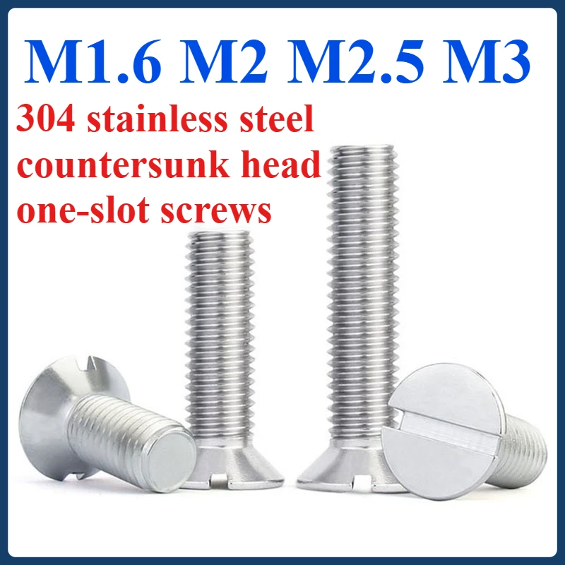 

304 stainless steel countersunk head one-slot screws M1.6 M2 M2.5 M3