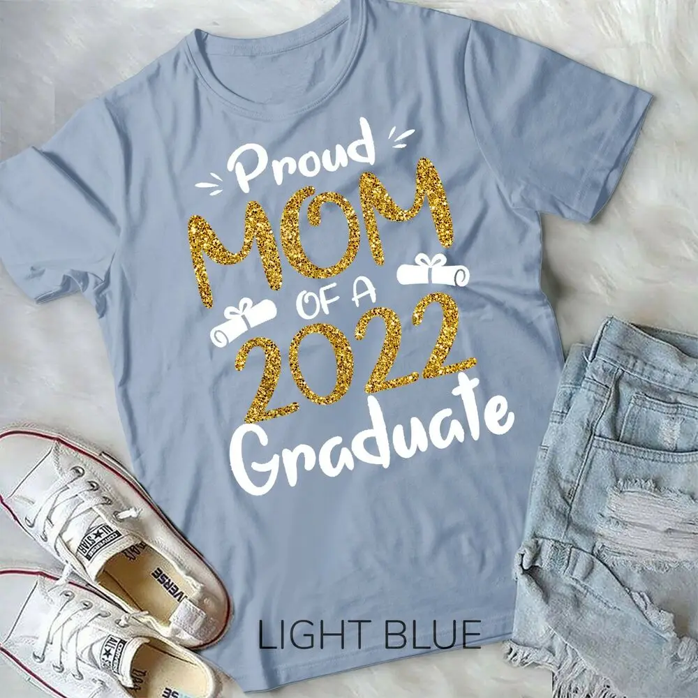 Proud Mom Of A 2022 Graduate Shirt For Mommy 2022 Graduation Unisex T-shirt