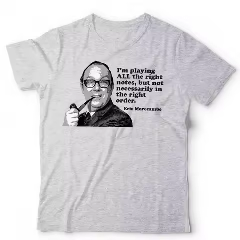 I'm Playing All The Right Notes T Shirt Eric Morecambe Wise TV Funny