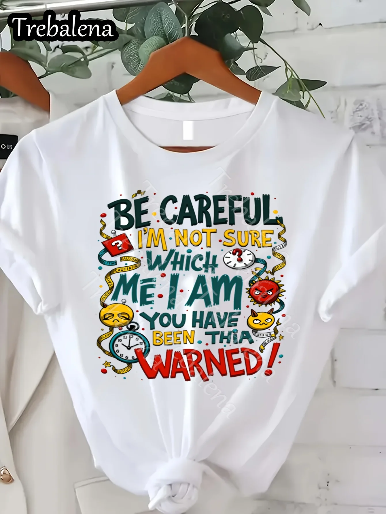 Plus Size Round Neck T-shirt 100% Cotton Be Careful Not Sure Which Me I Am Today You Have Been Warned Funny Bold Quote T-Shirt