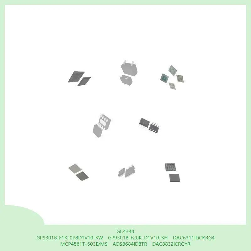 GC4344 GP9301B-F1K-0P8D1V10-SW GP9301B-F20K-D1V10-SH DAC6311IDCKRG4 MCP4561T-503E/MS ADS8684IDBTR DAC8832ICRGYR