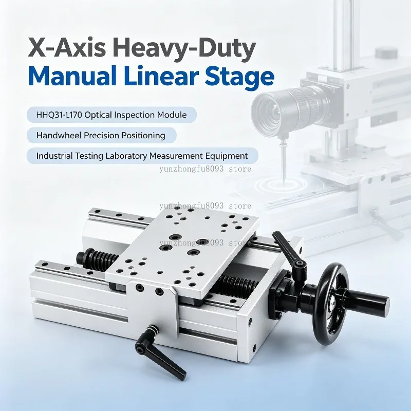 X-Axis Heavy-Duty Manual Linear Stage, HHQ31-L170 Optical Inspection Adjustment Module with Handwheel