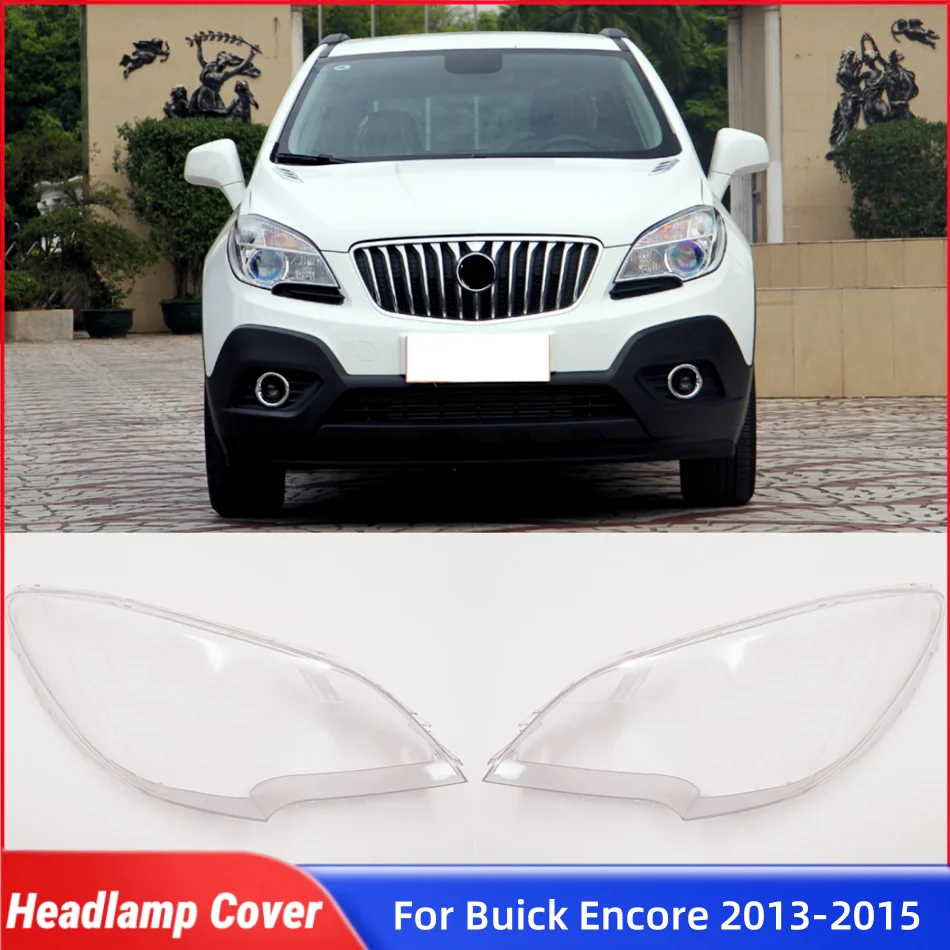 For Buick Encore 2013 2014 2015 Car Front Headlight Lens Cover Front Headlamp Lamp Cover Glass Headlights