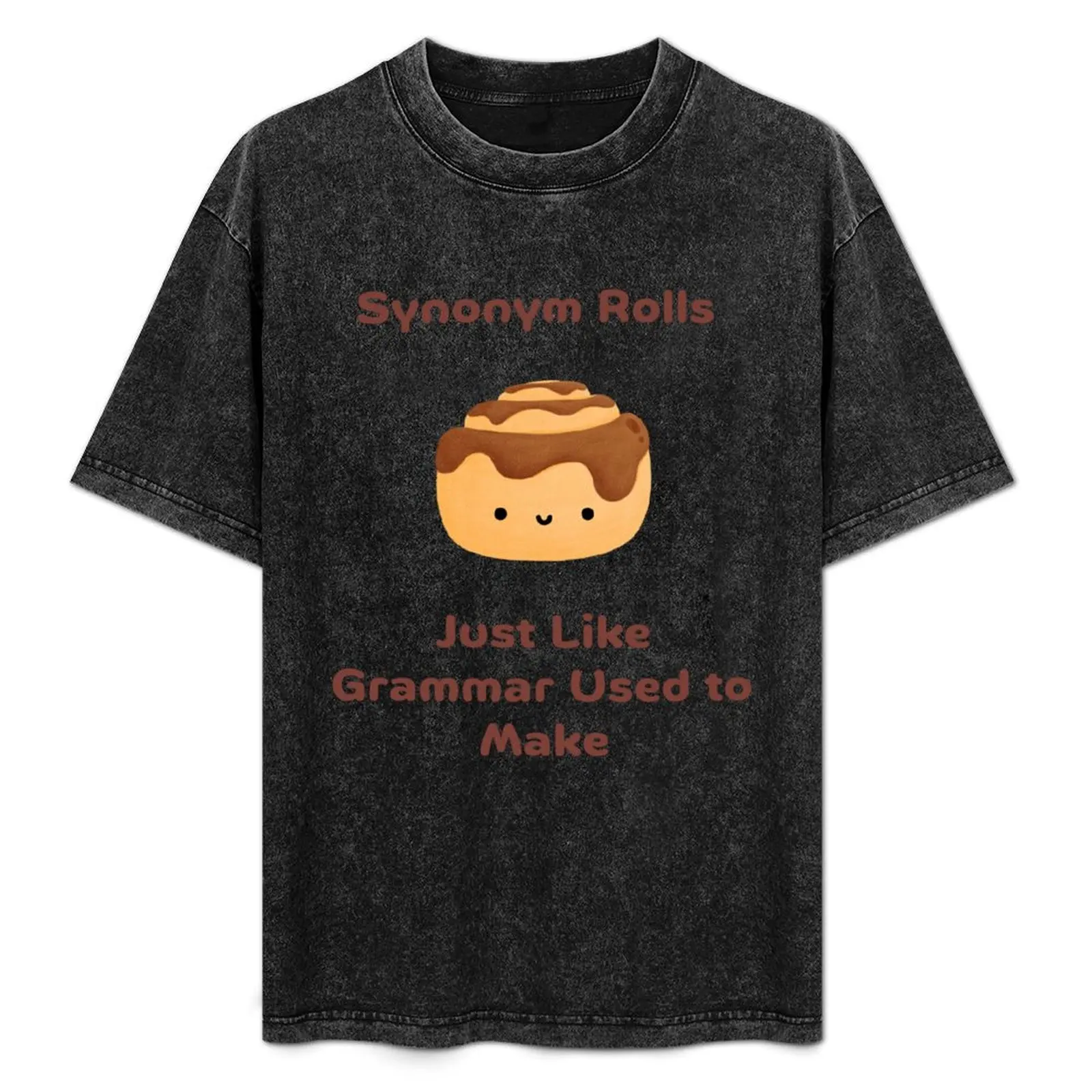 

Synonym Rolls Just Like Grammar Used to Make, Willow Days T-Shirt Anime t-shirt sweat anime t shirts vintage men clothings
