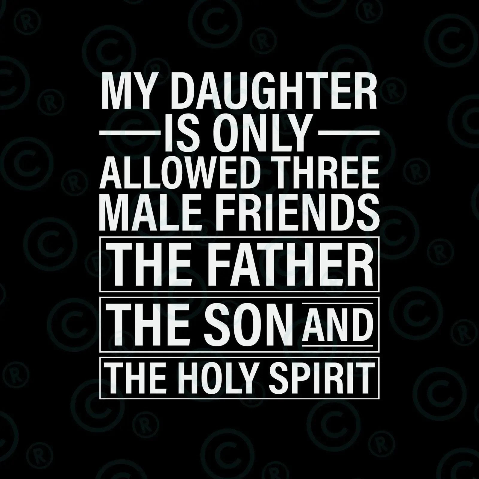 Funny Dad Quote My Daughter Only Allowed Three Male Friends Father Son Holy Spirit Fathers Day Svg Design vintage Washed homme