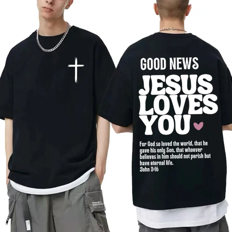 Christian Jesus Good News Jesus Loves You Bible Verse T Shirts Men Women Fashion Casual Oversized T-shirt Men's 100% Cotton Tees