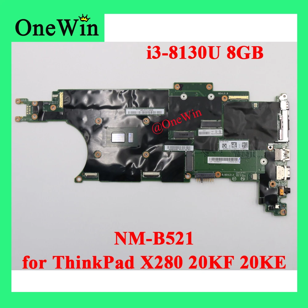 

i3-8130U 8GB for X280 20KF 20KE Laptop Motherboard NM-B521 01YT224 02HL376 01YT225 02HL377 5B20X82669 5B20X82670 01YT226 02HL378