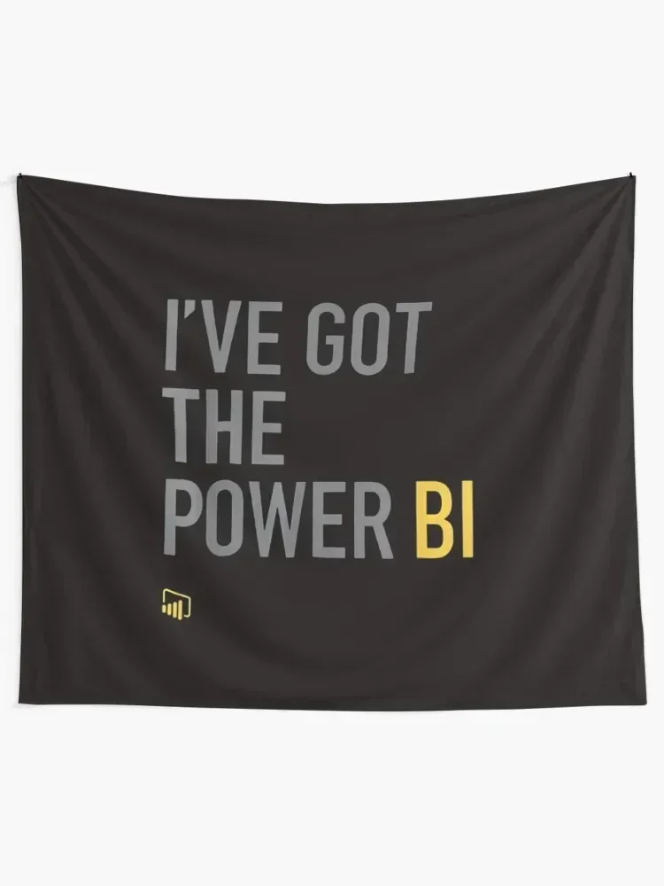 i have got the power bi funny for man woman kid t shirt 555 Tapestry Room Aesthetic Decor Wall Decorations Tapestry