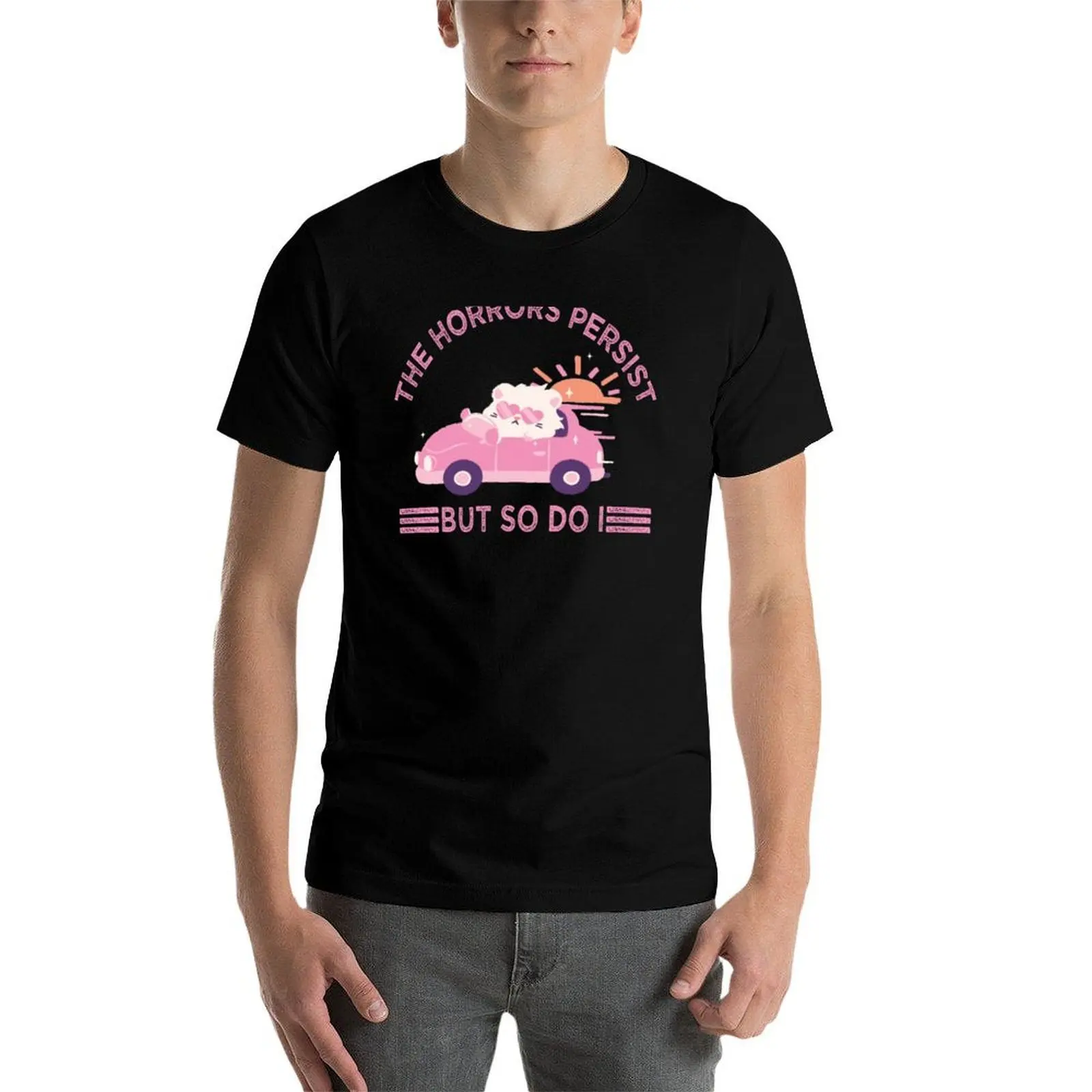 the horrors persist but so do i T-Shirt black cotton t-shirt plain for man package funny t shirts man