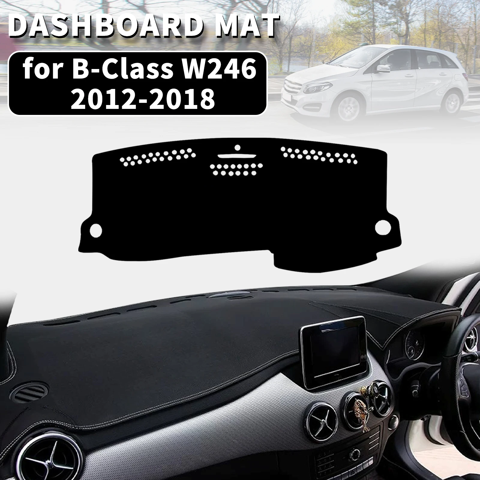 for Mercedes Benz B-Class W246 2012-2018 Dashmat Dashboard Cover Dash Mat Anti-UV Sun Shade Carpet Pad Car Styling Accessories