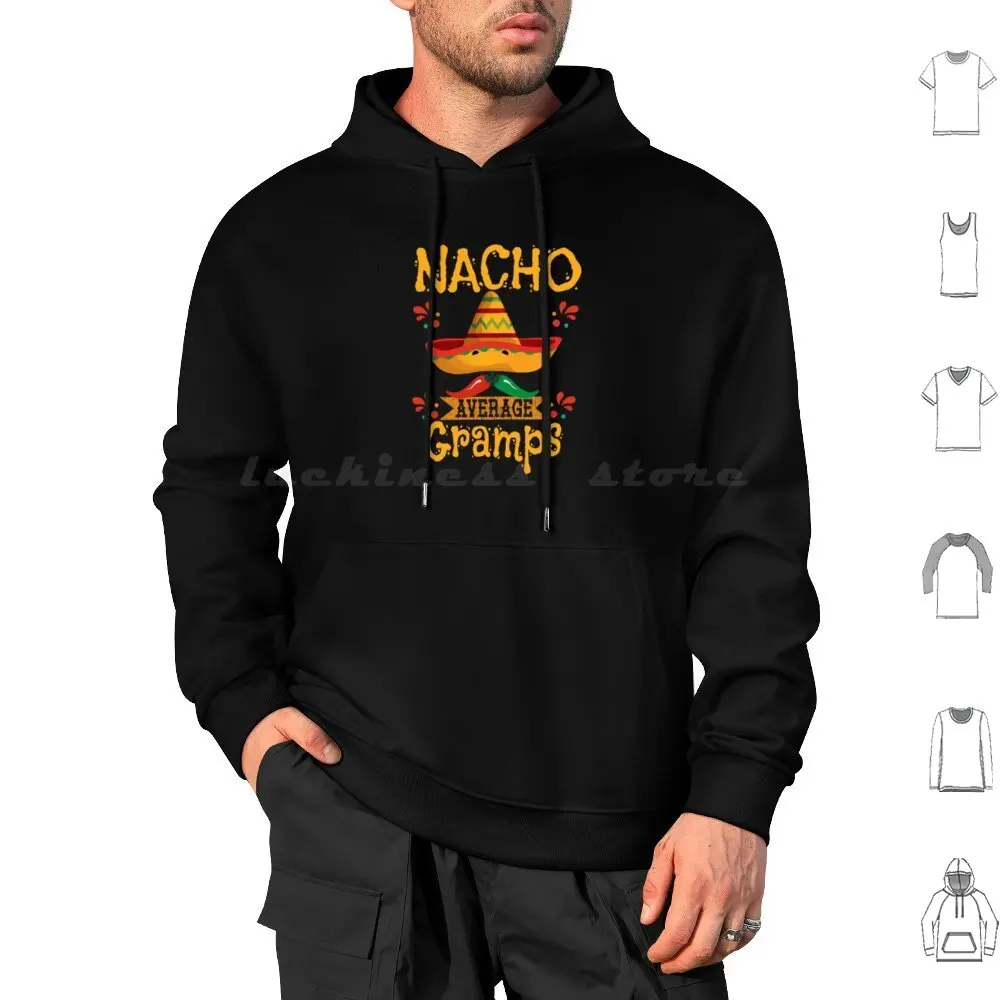 Gramps Nacho Average Gramps Hoodies Long Sleeve Gramps Funny Gramps Gramps Grandfather Grandfather Grandparent Gramps