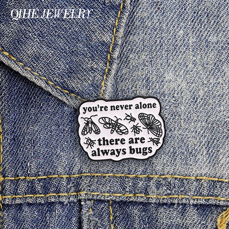 You're Never Alone There Are Always Bugs Enamel Pin Funny Bug Pun Text & Retro Moth Beetle Butterfly Brooch Lapel Badge Jewelry
