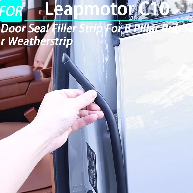 Tira de relleno de sello de puerta de coche para Pilar B, burlete de goma para Leapmotor C10, accesorios interiores 2024 2025 2026