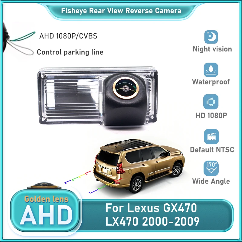 

Золотая камера заднего вида «рыбий глаз» AHD, камера заднего вида, автомобильная резервная камера HD для Lexus GX 470 GX470 LX 470 LX470 2000-2008 2009