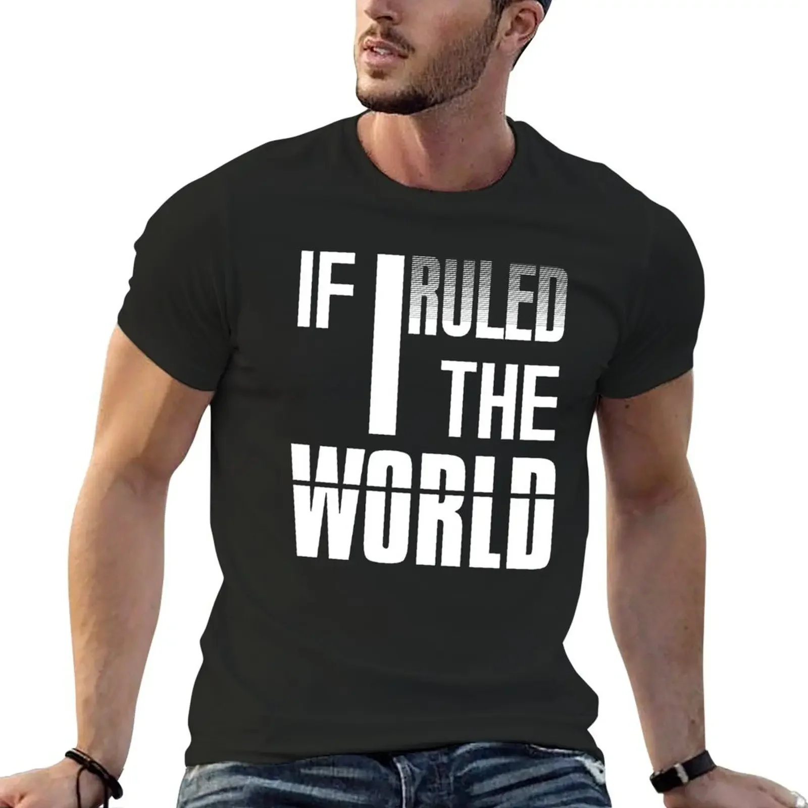 

If I Ruled The World - Quote, Lyric, Phrase T-Shirt boys whites cute clothes customizeds black t-shirts for men
