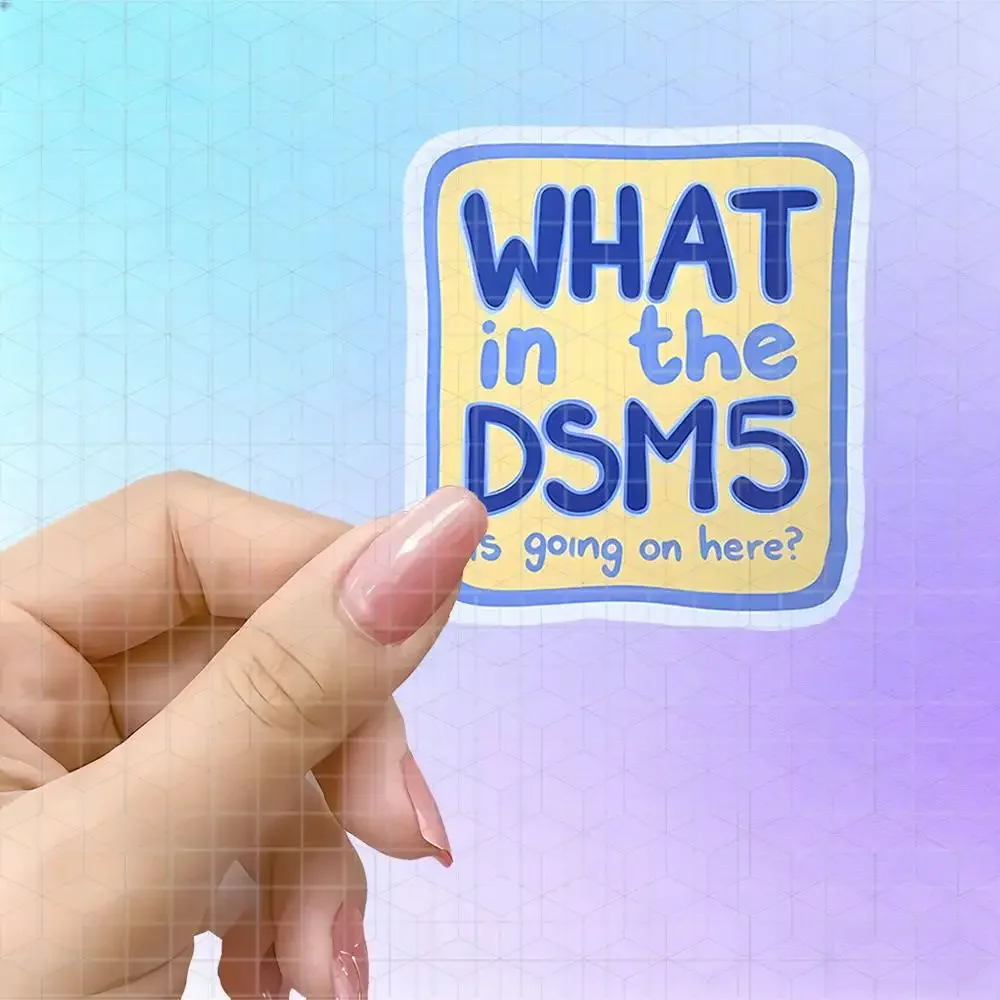 DSM5 Psychology Meme Vinyl Sticker Matte Decal For Journal Tablet Luggage Self Deprecating Humor Psychology
