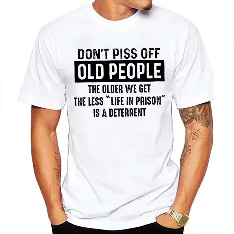 Dont Piss Off Old People Funny Men\'s Women Summer T-shirt Loose Short-sleeved Casual Basic Shirt O Neck T Shirt for Men Oversize