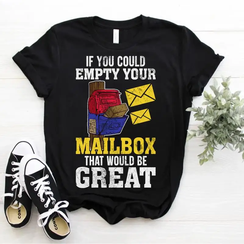 If You Could Empty Your Mailbox That Would Be Great T Shirt Postman Tee