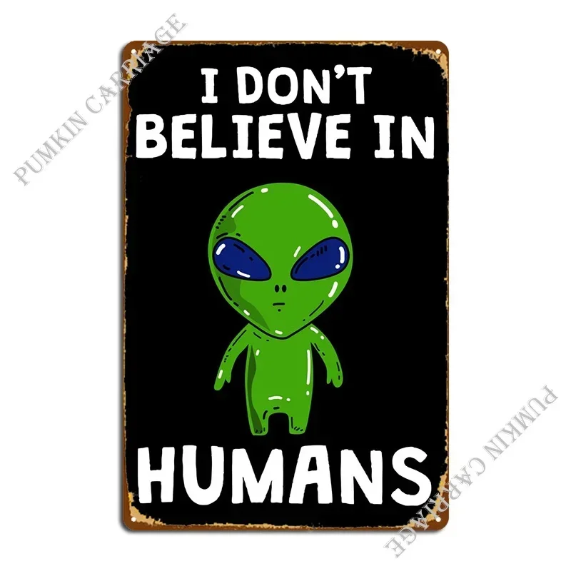 Panneaux métalliques « I Dont Believe In Humans », décoration murale pour pub, affiche en métal
