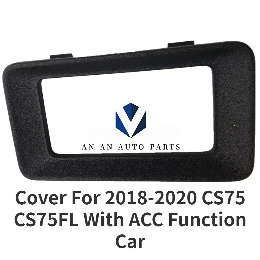 2018-2020 Models CHANGAN CS75 CS75FL ACC Cover ACC Support