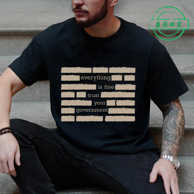 Men Women T Shirt Pullover Oversize Clothing Everything Is Fine Trust Your Government Print T-Shirt Casual Short Sleeve T-Shirt