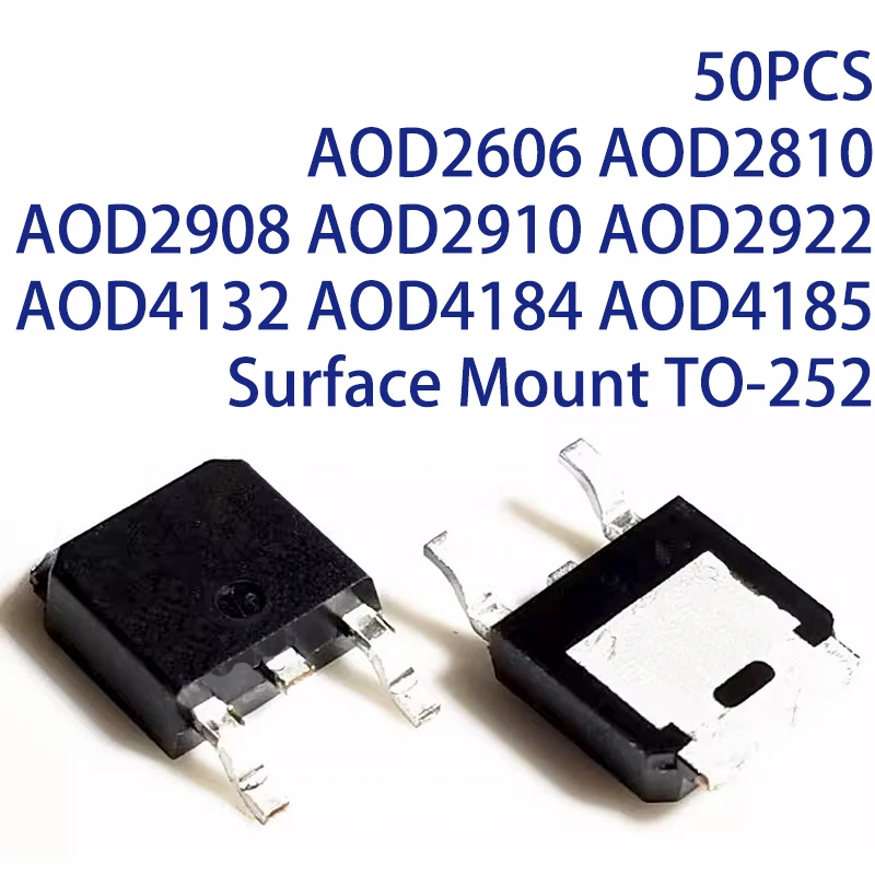 50PCS AOD2606 AOD2810 AOD2908 AOD2910 AOD2922 AOD4132 AOD4184 AOD4185 Surface Mount TO-252