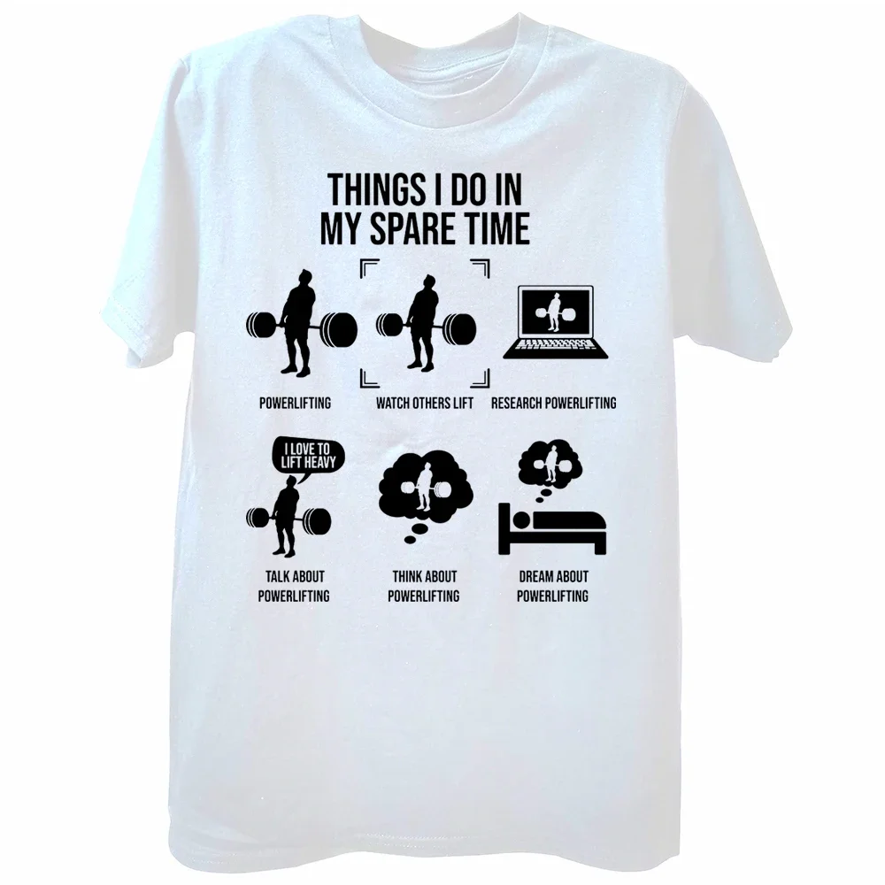 Novelty Things I Do In My Spare Time Powerlifting T Shirts Cotton Streetwear Birthday Gifts Summer Style T-shirt Mens Clothing