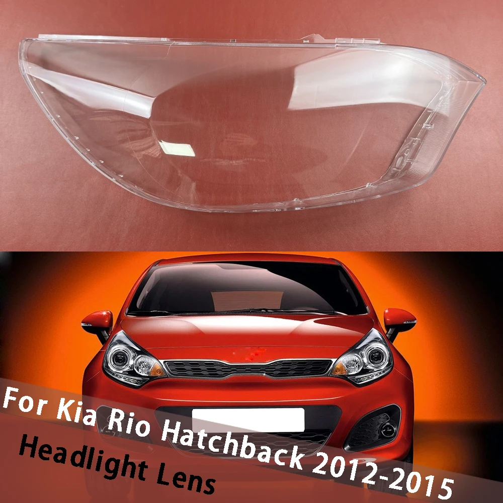 

For Kia Rio Hatchback 2012-2015 Headlight Transparent Cover Lampshade Headlamp Shell Plexiglass Replace Original Lens Housing