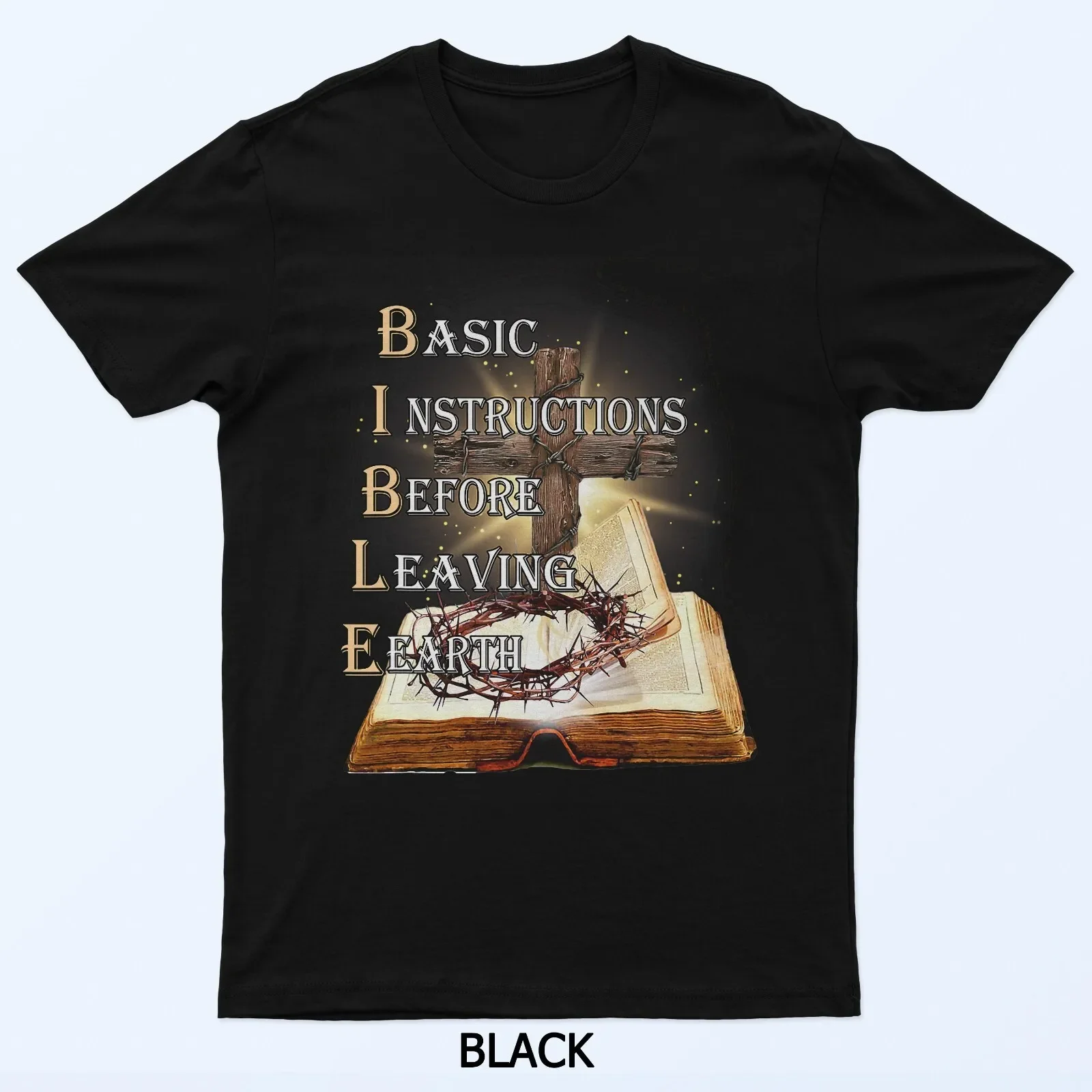Bible Basic Instructions Before Leaving Earth Christian T-Shirt