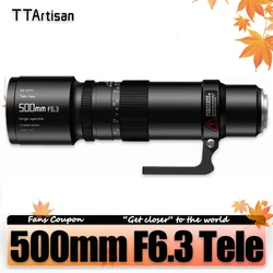 TTArtisan 500mm F6.3 Full Frame Large Aperture Telephoto Lens for Camera Photography with Sony E GFX Z F Canon EF RF L Mount