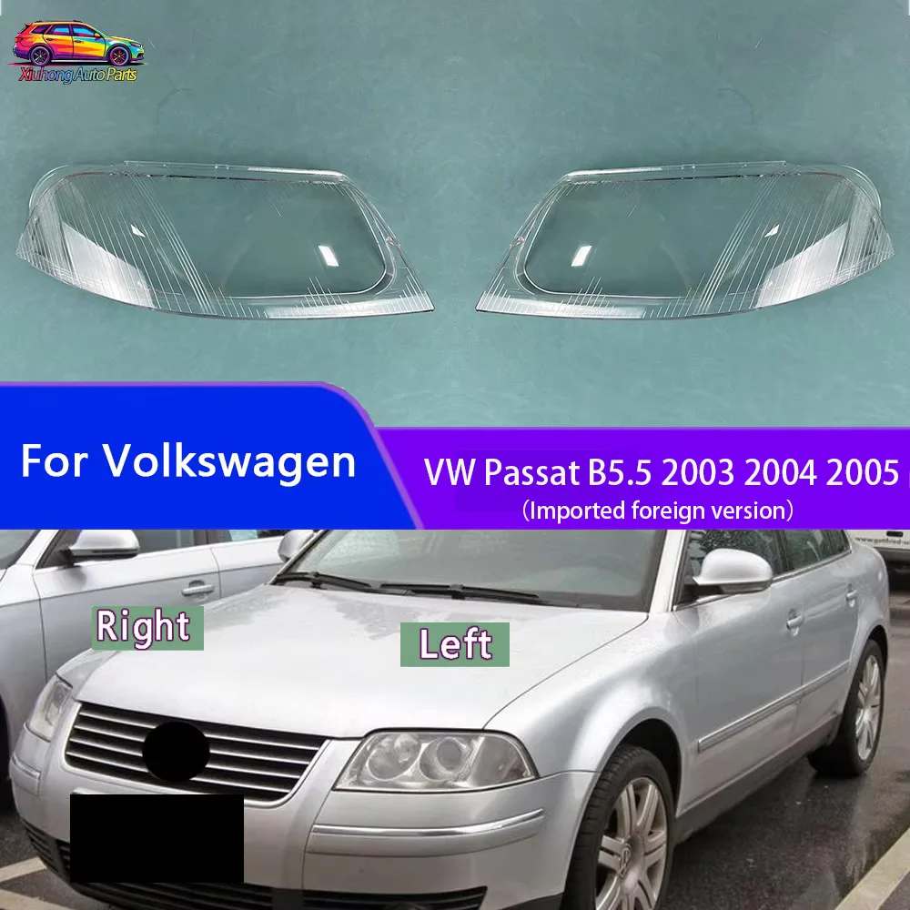 Headlamp Cover For Volkswagen VW Passat B5.5 2003-2005 （Imported foreign version）Car Headlight Headlamp Lens Cover Lampshade