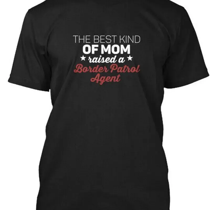Border Patrol Agent Best Kind Of Mom Raised A T Shirt Made in USA Size S to 5XL