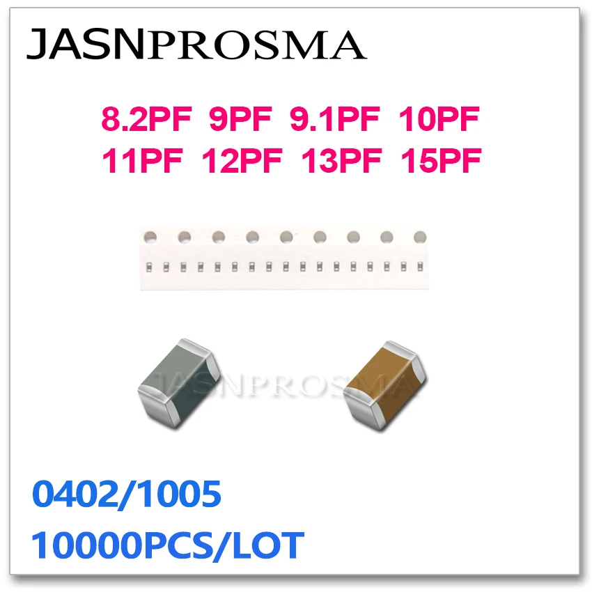 JASNPROSMA 10000PCS 0402 1005 COG/NPO RoHS ±0.5% ±5% 8.2PF 9PF 9.1PF 10PF 11PF 12PF 13PF 15PF 50V SMD High quality Capacitor