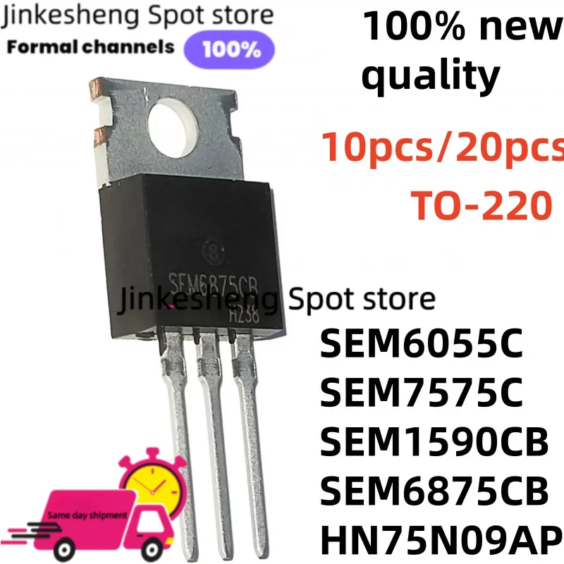 10pcs/20pcs new SEM1590CB SEM6055 SEM1590 SEM6055C TO-220 SEM6875CB SEM6875 HN75N09AP SEM7575C SEM7575 75N09AP Best quality